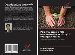 Cover-Bild zum Titel 'Pojawiaj¿ca si¿ rola nanonawozów w ró¿nych rodzajach ro¿lin' von 'Hardi Kansagara, Sushmita Hullur'