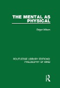 Cover-Bild zum Titel 'The Mental as Physical' von 'Edgar Wilson'