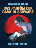 Cover-Bild zum Titel 'Das Parfüm der Dame in Schwarz' von 'Gaston Leroux'