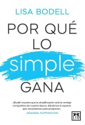 Cover-Bild zum Titel 'Por Que Lo Simple Gana' von 'Lisa Bodell'