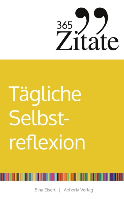 365 Zitate für tägliche Selbstreflexion - Sina Eisert