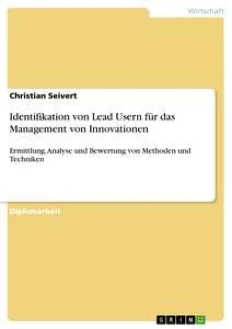 Identifikation von Lead Usern für das Management von Innovationen - Christian Seivert