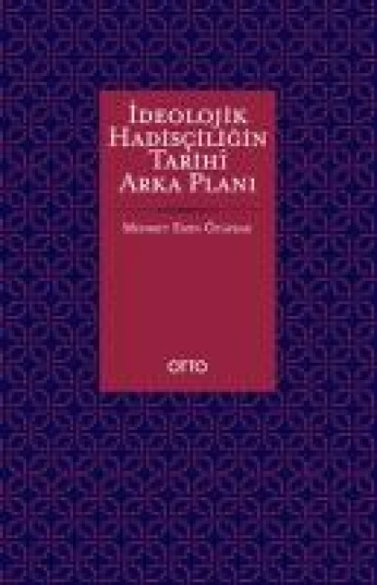 Ideolojik Hadisciligin Tarih Arka Plani - Mihne Olayi ve Haseviye Olgusu - Mehmet Emin Özafsar