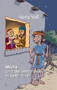 Cover-Bild zum Titel 'Micha und die Verschwörung in Bethlehem' von 'Harry Voß'