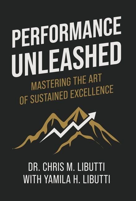 Performance Unleashed - Christian M Libutti, Yamila H Libutti