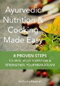 Ayurvedic Nutrition & Cooking Made Easy - Nadia Marshall