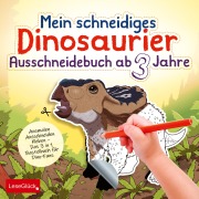Cover-Bild zum Titel 'Mein schneidiges Dinosaurier Ausschneidebuch ab 3 Jahre' von 'LeseGlück'