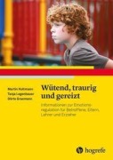 Cover-Bild zum Titel 'Wütend, traurig und gereizt' von 'Martin Holtmann, Tanja Legenbauer, Dörte Grasmann'