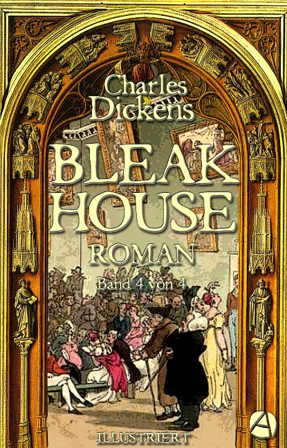 Bleak House. Roman. Band 4 von 4 - Charles Dickens