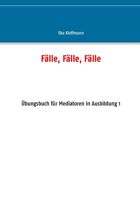 Fälle, Fälle, Fälle - Ilka Kleffmann