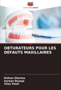 Cover-Bild zum Titel 'OBTURATEURS POUR LES DÉFAUTS MAXILLAIRES' von 'Kishan Sharma, Sareen Duseja, Vilas Patel'
