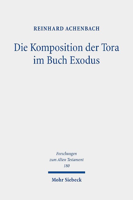 Die Komposition der Tora im Buch Exodus - Reinhard Achenbach