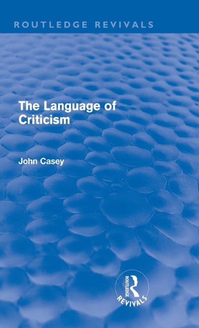 The Language of Criticism (Routledge Revivals) - John Casey