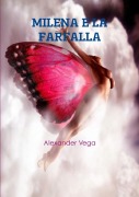 Cover-Bild zum Titel 'MILENA E LA FARFALLA' von 'Alexander Vega'