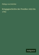 Cover-Bild zum Titel 'Kriegsgeschichte der Preußen 1655 bis 1763' von 'Philipp von Schröter'