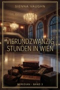 Cover-Bild zum Titel 'Vierundzwanzig Stunden in Wien' von 'Sienna Vaughn'