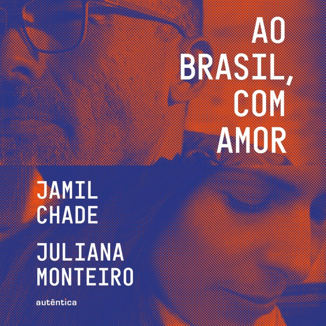 Ao Brasil, com amor - Jamil Chade, Juliana Monteiro