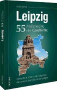 Cover-Bild zum Titel 'Leipzig. 55 Meilensteine der Geschichte' von 'Steffen Raßloff'