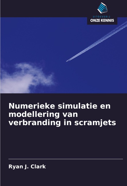 Numerieke simulatie en modellering van verbranding in scramjets - Ryan J. Clark