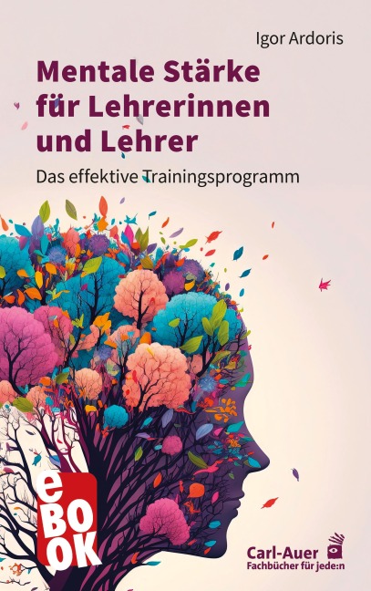 Mentale Stärke für Lehrerinnen und Lehrer - Igor Ardoris