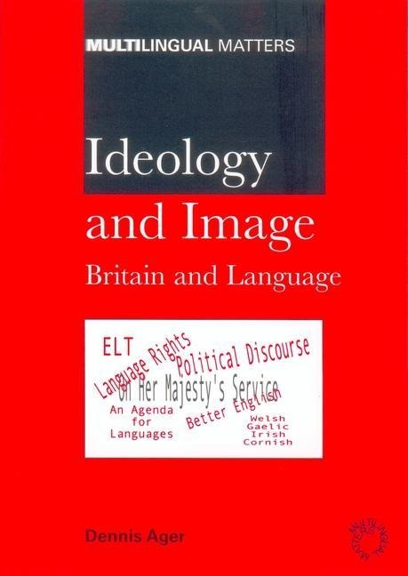 Ideology and Imagebritain & Language - Dennis E Ager
