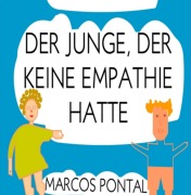 Der Junge, Der Keine Empathie Hatte - Marcos Pontal