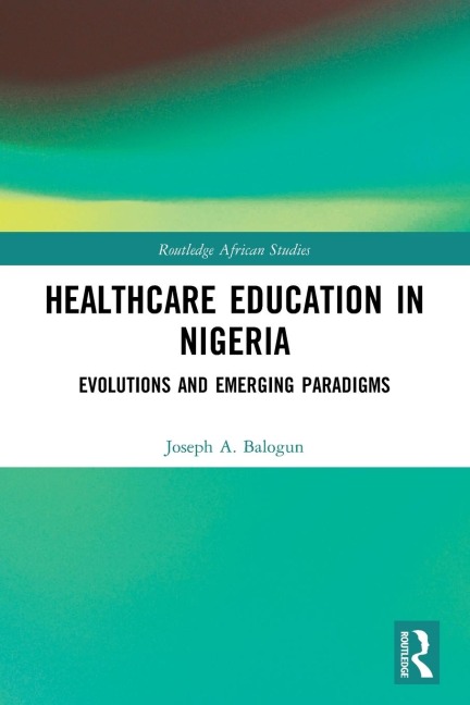 Healthcare Education in Nigeria - Joseph A. Balogun