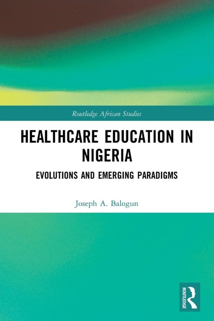 Healthcare Education in Nigeria - Joseph A. Balogun