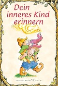 Dein inneres Kind erinnern - Christine A. Adams