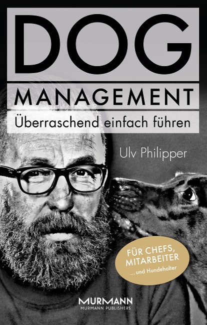 DOG Management. Überraschend einfach führen. - Ulv Philipper