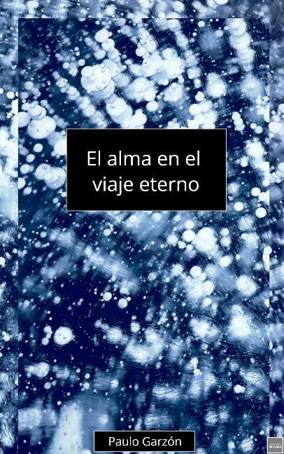 El Alma en el Viaje Eterno - Paulo Garzon