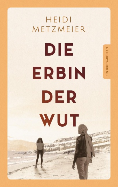 Die Erbin der Wut - Heidi Metzmeier
