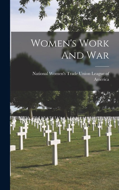 Women's Work And War - 