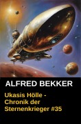 Cover-Bild zum Titel 'Chronik der Sternenkrieger 35: Ukasis Hölle' von 'Alfred Bekker'