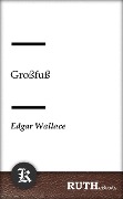 Cover-Bild zum Titel 'Großfuß' von 'Edgar Wallace'