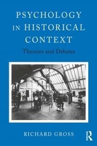 Psychology in Historical Context - Richard Gross