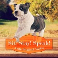Sit! Stay! Speak! Lib/E - Annie England Noblin