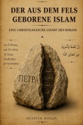 Cover-Bild zum Titel 'Der aus dem Fels geborene Islam' von 'Huseyin Dogan'