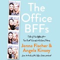 The Office Bffs: Tales of the Office from Two Best Friends Who Were There - Jenna Fischer, Angela Kinsey