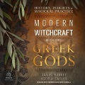 Modern Witchcraft with the Greek Gods: History, Insights & Magickal Practice - Jason Mankey, Astrea Taylor