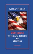 Cover-Bild zum Titel '250 Jahre Vereinigte Staaten von Amerika' von 'Lothar Höbelt'