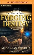 Forging Destiny - Marc Alan Edelheit, Quincy J. Allen