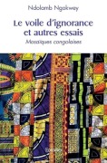 Cover-Bild zum Titel 'Le voile d'ignorance et autres essais' von 'Ndolamb Ngokwey'