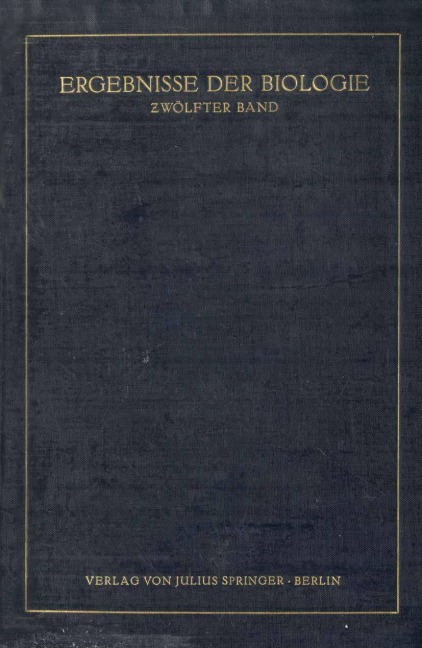Ergebnisse der Biologie - K. V. Frisch, H. Winterstein, W. Ruhland, R. Goldschmidt