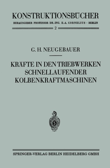 Kräfte in den Triebwerken schnellaufender Kolbenkraftmaschinen ihr Gleichgang und Massenausgleich - Gerhart Hans Neugebauer