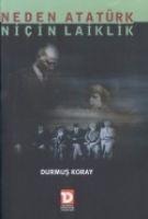 Neden Atatürk Nicin Laiklik - Durmus Koray