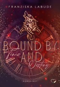 Cover-Bild zum Titel 'Bound by Time and Destiny' von 'Franziska Labude'
