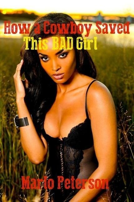 How A Cowboy Saved This Bad Girl - Marlo Peterson