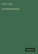Zur Weltausstellung! - Robert C. Ogden