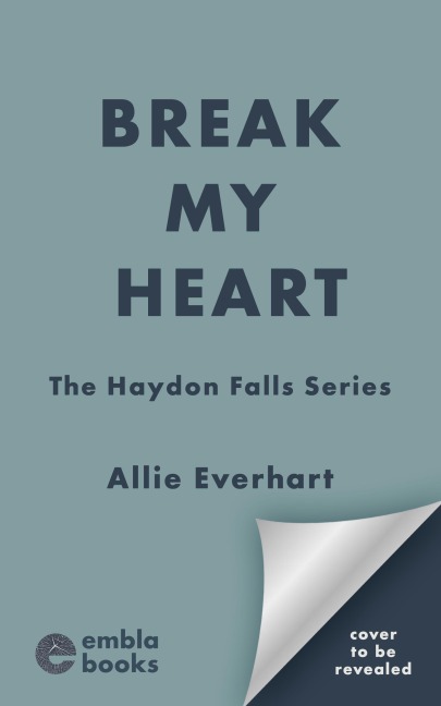 Break My Heart - Allie Everhart